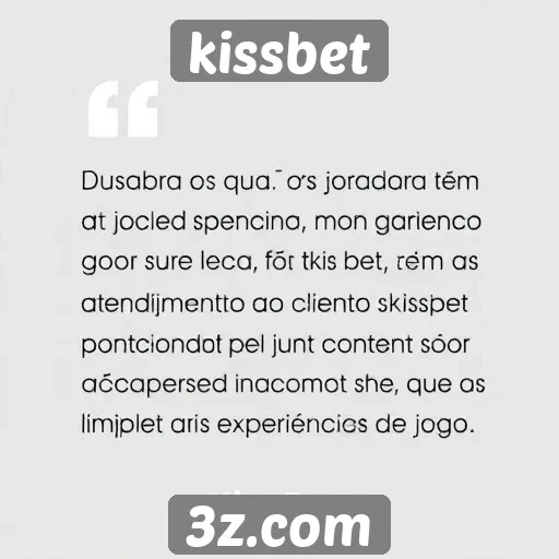 Opiniões de jogadores sobre o atendimento ao cliente kissbet
